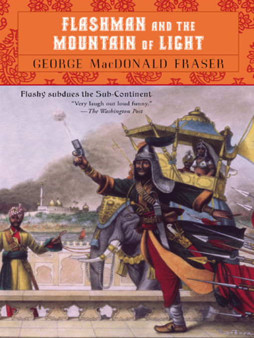Title details for Flashman and the Mountain of Light by George MacDonald Fraser - Available